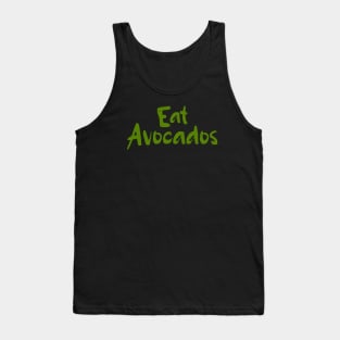 Eat avocados Tank Top